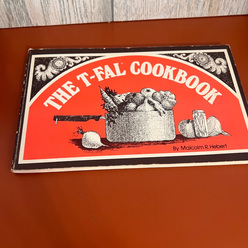 Vtg 1975 The T-Fal Cookbook Malcolm R Hebert Softcover French‎ Italian Recipes